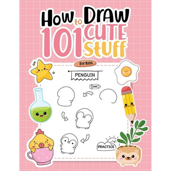 How to Draw Books How To Draw 101 Cute Stuff For Kids: Simple Step-by-Step Guide Book For Drawing Animals, Gifts, Mushroom, Spaceship and , (Paperback)