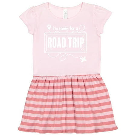 

Inktastic I m Ready For A Road Trip Gift Toddler Girl Dress