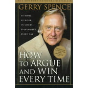 How to Argue and Win Every Time, Gerry Spence Paperback