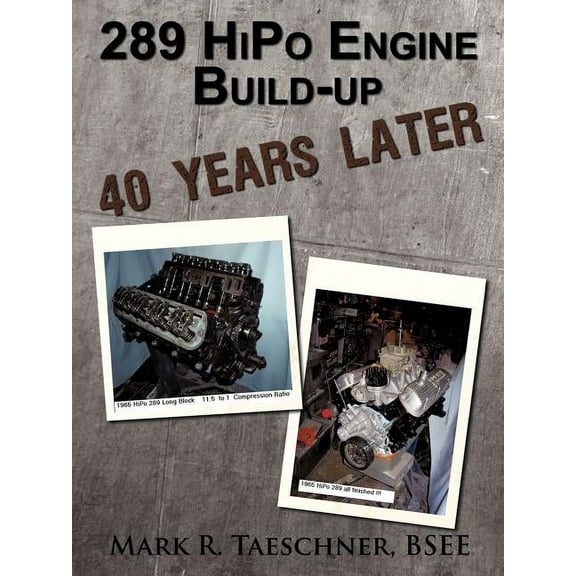 289 HiPo Engine Build-up 40 Years Later (Paperback)