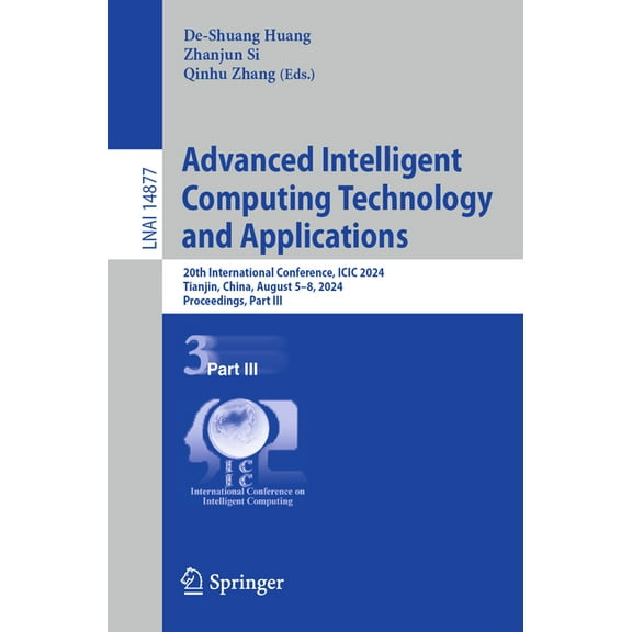 Advanced Intelligent Computing Technology and Applications: 20th International Conference, ICIC 2024, Tianjin, China, Au, (Paperback)