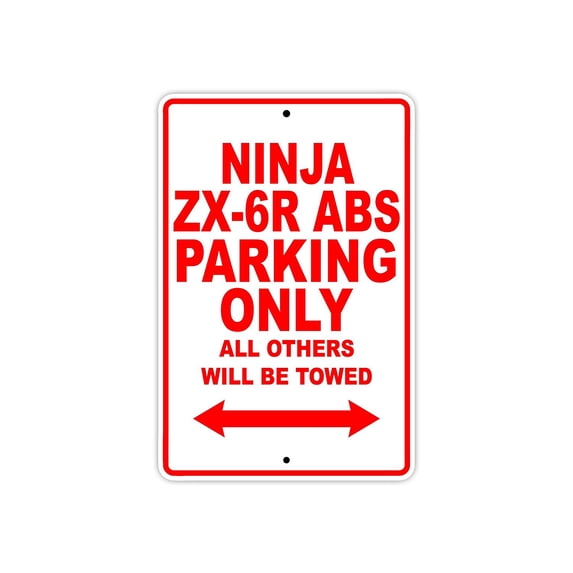 NINJA ZX-6R ABS Parking Only All Others Will Be Towed Motorcycle Bike Super Bike Chopper Novelty Garage Aluminum 8"x12" Sign Plate