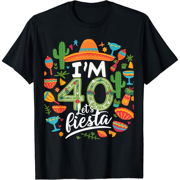 Exquisite and comfortable-I'm 40 let's fiesta 40th Birthday Cinco de Mayo Birthday 40 T-Shirt