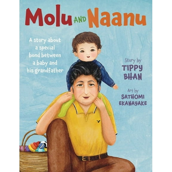 Molu and Naanu: A story about a special bond between a baby and his grandfather, (Paperback)