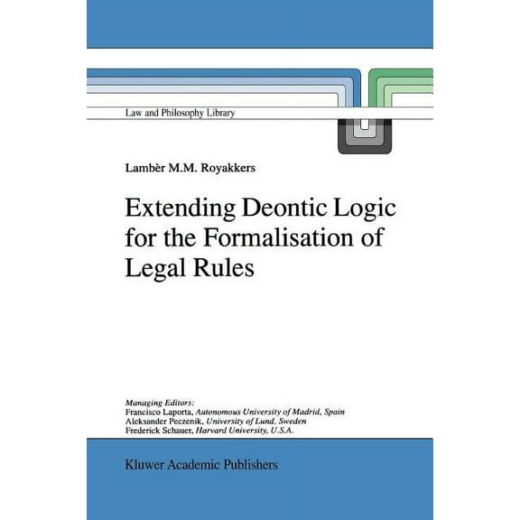 Law and Philosophy Library Extending Deontic Logic for the Formalisation of Legal Rules, Book 36, (Paperback)