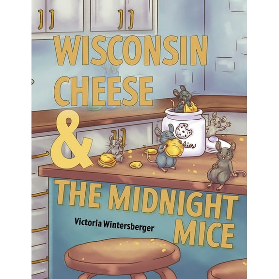 Wisconsin Cheese & The Midnight Mice, (Paperback)