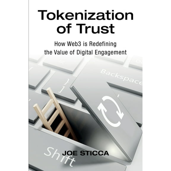 Tokenization of Trust: How Web3 is Redefining the Value of Digital Engagement, (Paperback)