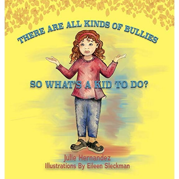 Pre-Owned There Are All Kinds Of Bullies So What's A Kid To Do? Hardcover