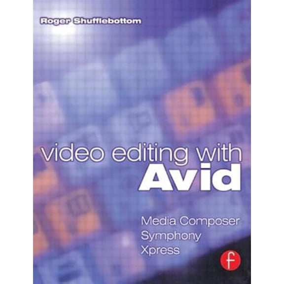 Pre-Owned Video Editing with Avid: Media Composer, Symphony, Xpress, (Paperback)