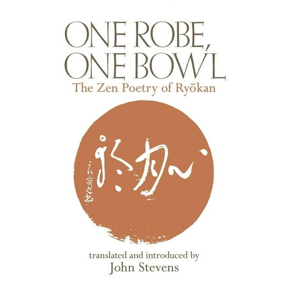 One Robe, One Bowl: The Zen Poetry of Ryokan, (Paperback)