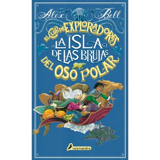 LA ISLA DE LAS BRUJAS SALAMANDRA INFANTIL Y JUVENI ALEX BELL