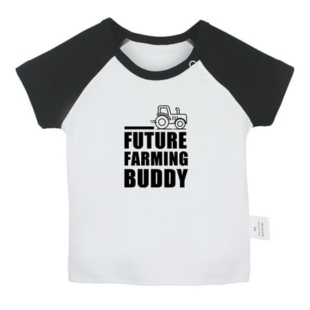 

Future Farming Buddy Funny T shirt For Baby Newborn Babies T-shirts Infant Tops 0-24M Kids Graphic Tees Clothing (Short Black Raglan T-shirt 12-18 Months)