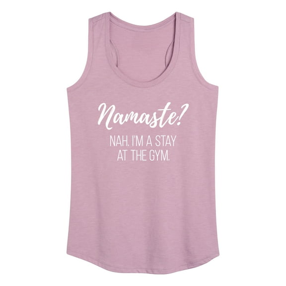 Instant Message - Namaste Nah Stay At Gym - Women's Racerback Tank Top