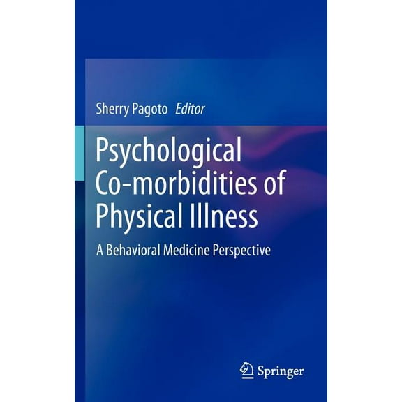 Psychological Co-Morbidities of Physical Illness: A Behavioral Medicine Perspective, (Hardcover)