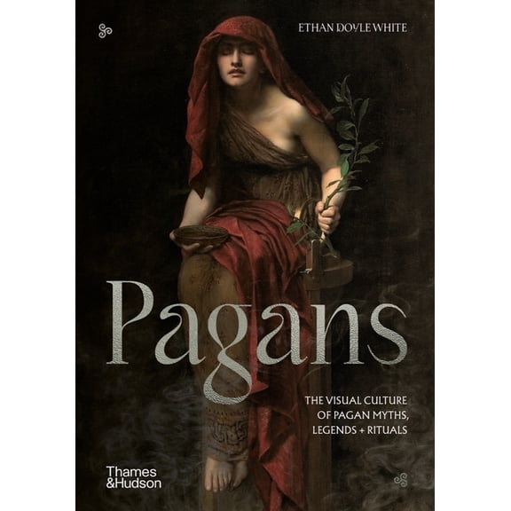 Religious and Spiritual Imagery Pagans: The Visual Culture of Pagan Myths, Legends and Rituals, Book 2, (Hardcover)