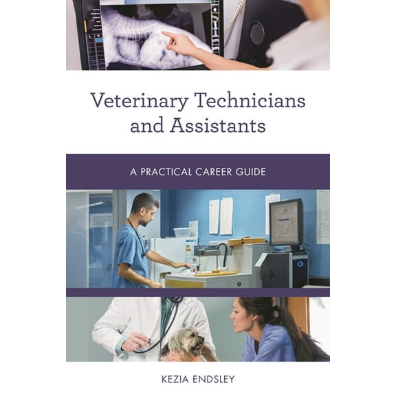 Practical Career Guides Veterinary Technicians and Assistants: A Practical Career Guide, (Paperback)