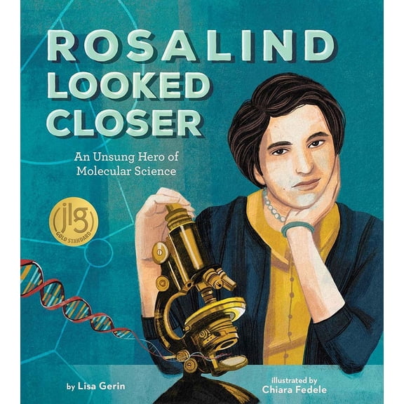 Rosalind Looked Closer: An Unsung Hero of Molecular Science, (Hardcover)