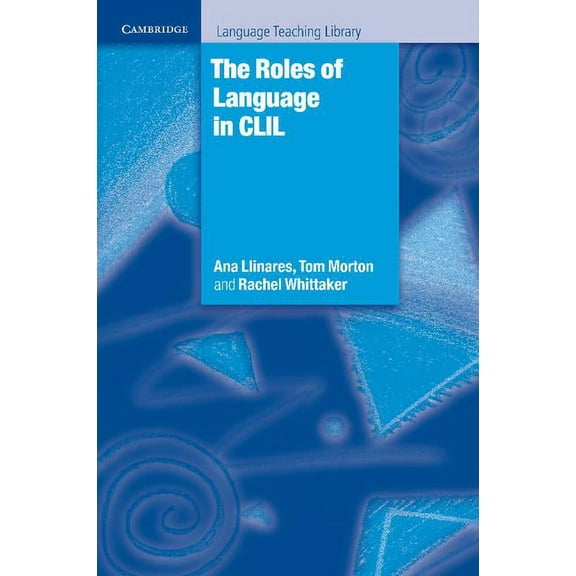 Cambridge Language Teaching Library The Roles of Language in CLIL, (Paperback)