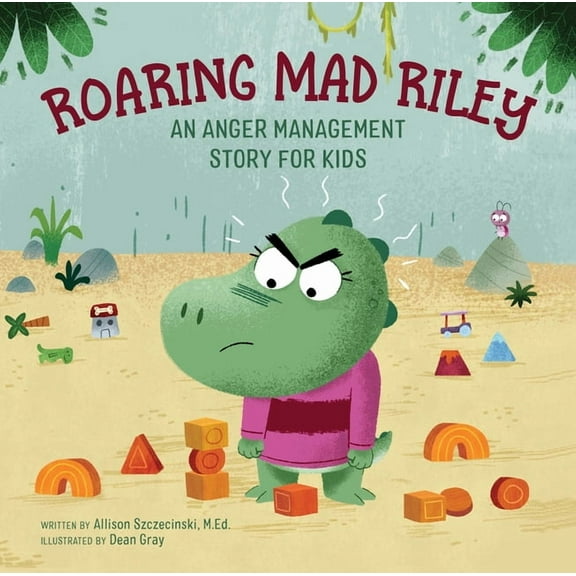 Roaring Mad Riley: An Anger Management Story for Kids, (Hardcover)
