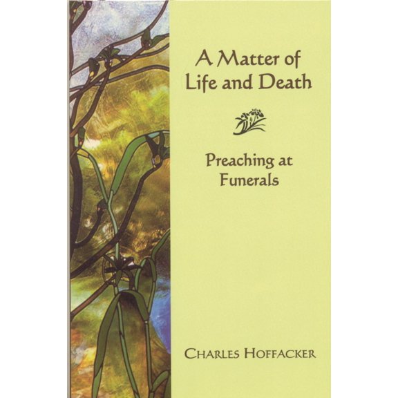 Pre-Owned Matter of Life and Death: Preaching at Funerals (Paperback) 1561012157 9781561012152