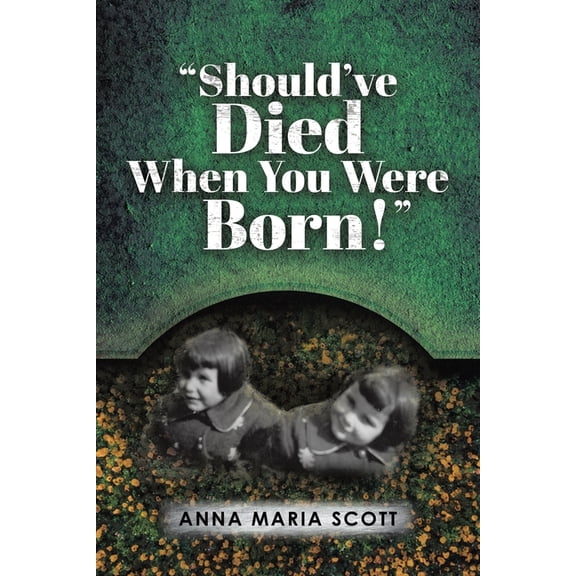 "Should've Died When You Were Born!", (Paperback)