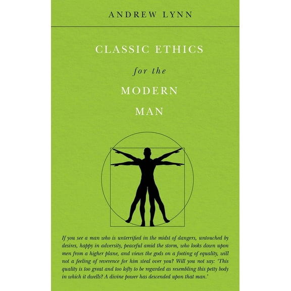 Classic Ethics for the Modern Man, (Paperback)