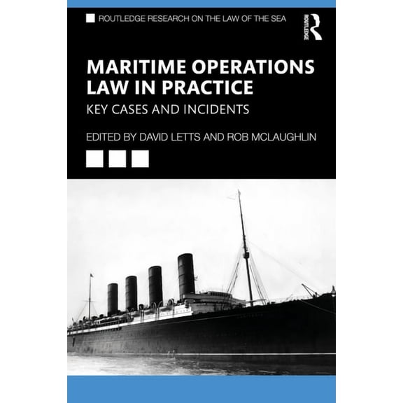 Routledge Research on the Law of the Sea Maritime Operations Law in Practice: Key Cases and Incidents, (Paperback)
