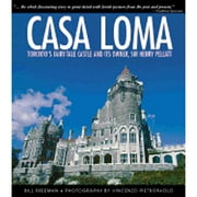 Pre-Owned Casa Loma: Canada's Fairy-Tale Castle and Its Owner, Sir Henry Pellatt (Paperback) by Bill Freeman, Vincenzo Pietropaolo