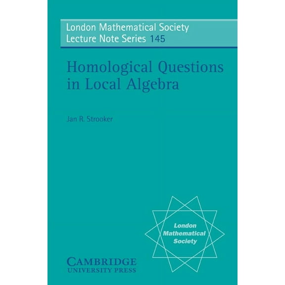 London Mathematical Society Lecture Note Homological Questions in Local Algebra, Book 145, (Paperback)