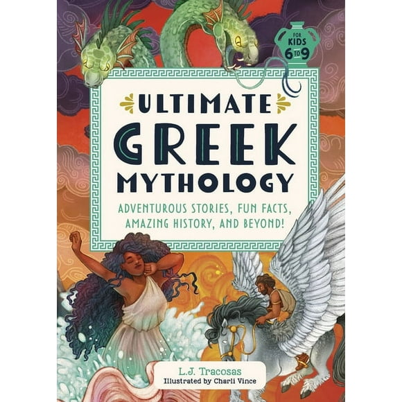 Ultimate Greek Mythology : Adventurous Stories, Fun Facts, Amazing History, and Beyond! (Hardcover)