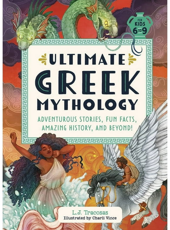 Ultimate Greek Mythology : Adventurous Stories, Fun Facts, Amazing History, and Beyond! (Hardcover)