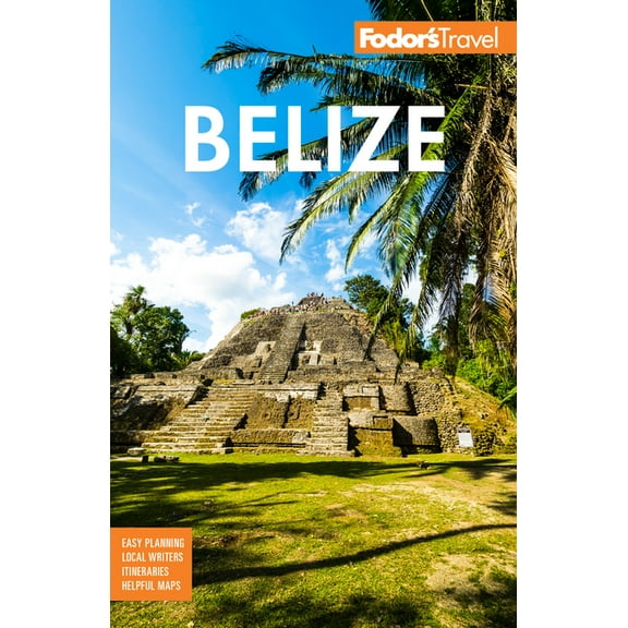 Full-Color Travel Guide Fodor's Belize: With a Side Trip to Guatemala, (Paperback)