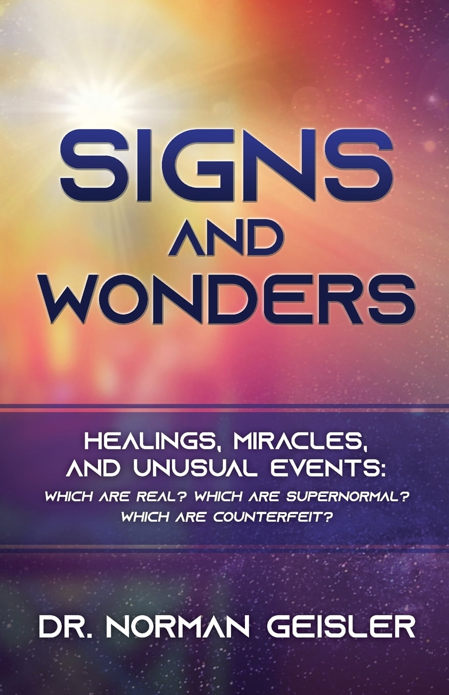 Signs and Wonders Healings, Miracles, and Unusual Events (Paperback