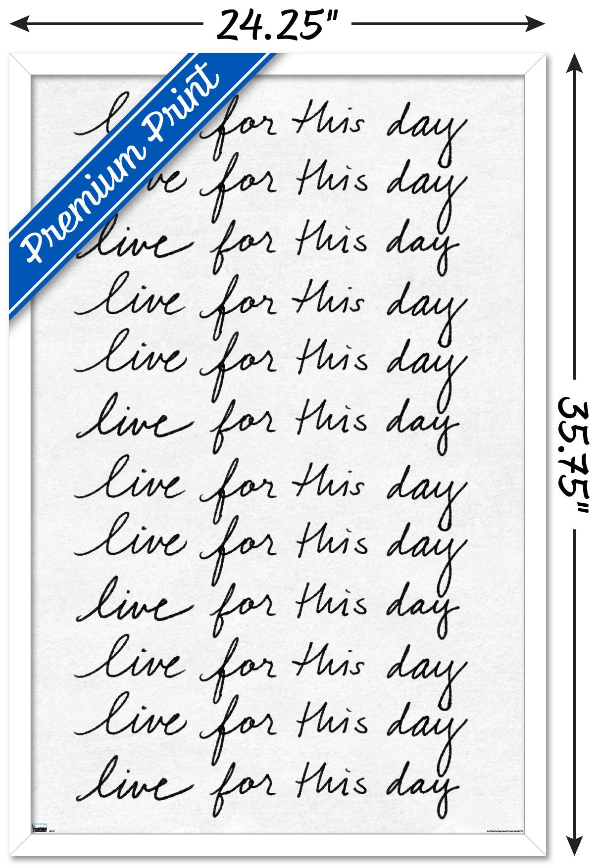 Ali Zoe - Live for This Day Wall Poster, 22.375" x 34", Framed