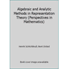 Algebraic and Analytic Methods in Representation Theory, Used [Hardcover]