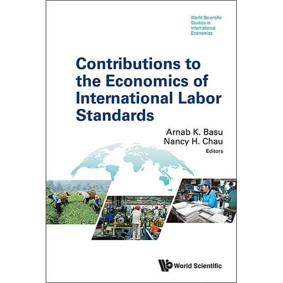 World Scientific Studies in Internationa Contributions to Economics of International Labor Standards, Book 59, (Hardcover)
