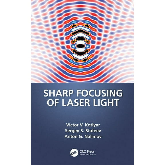 Sharp Focusing of Laser Light, (Hardcover)