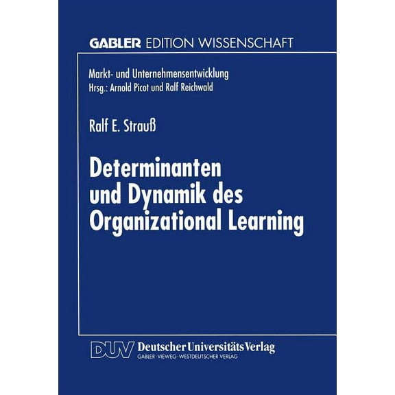 Markt- Und Unternehmensentwicklung Marke Determinanten Und Dynamik Des Organizational Learning, (Paperback)