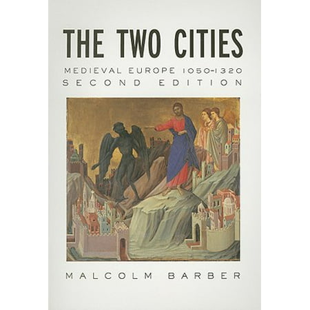 The Two Cities : Medieval Europe 1050-1320 (Best Medieval Cities In Europe)