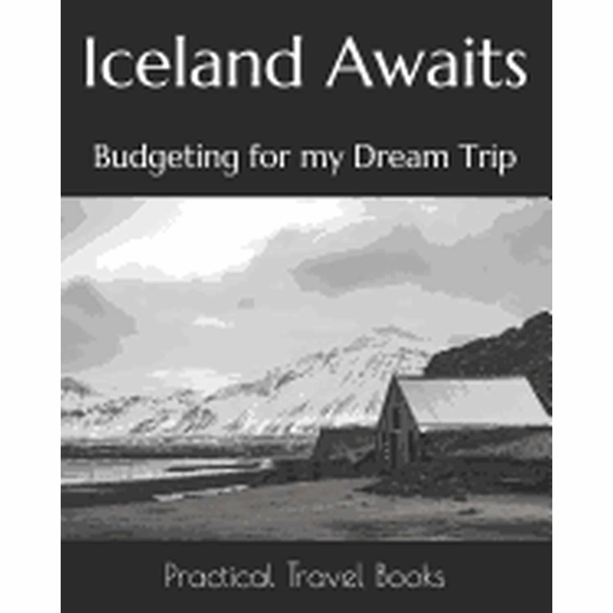 Iceland Awaits: Budgeting for my Dream Trip (Paperback)