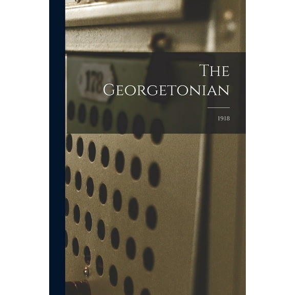 The Georgetonian; 1918 (Paperback)