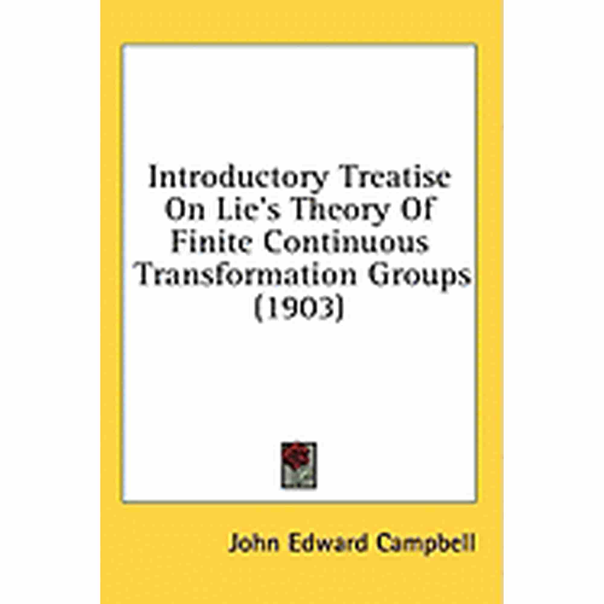 Introductory Treatise On Lie's Theory Of Finite Continuous Transformation Groups (1903) (Paperback)