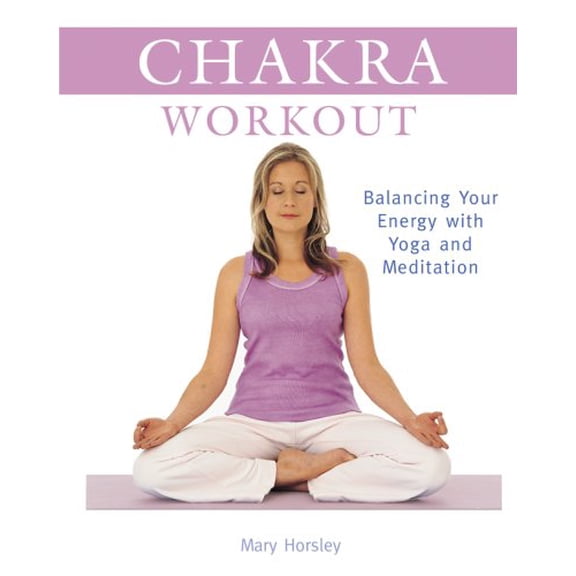 Pre-Owned Chakra Workout: Balancing Your Energy with Yoga and Meditation, 9781402733321, 1402733321, Paperback,