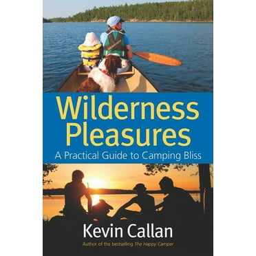 Wilderness Pleasures: A Practical Guide to Camping Bliss (Paperback)