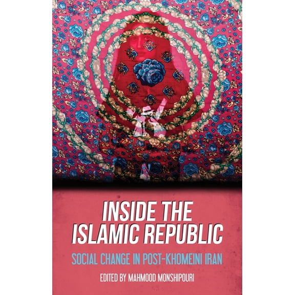 Inside the Islamic Republic: Social Change in Post-Khomeini Iran, (Paperback)