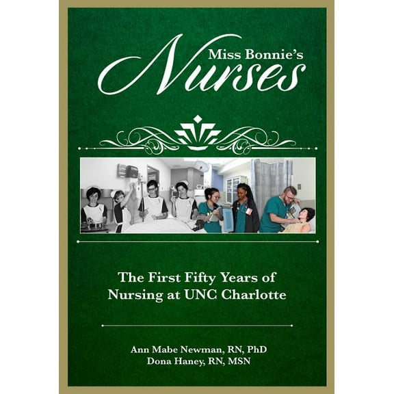 Miss Bonnie's Nurses: The First Fifty Years of Nursing at Unc Charlotte (Paperback)