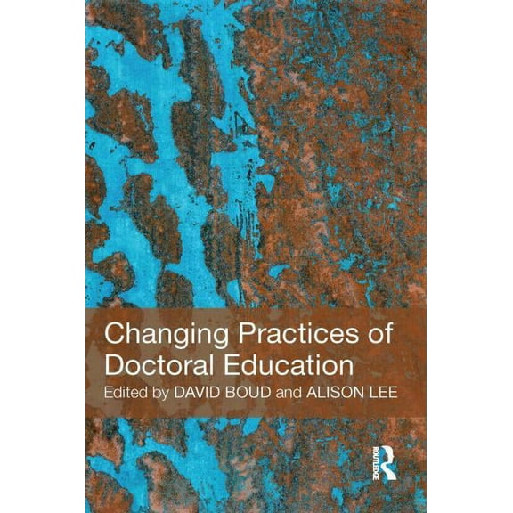 Changing Practices of Doctoral Education, (Paperback)