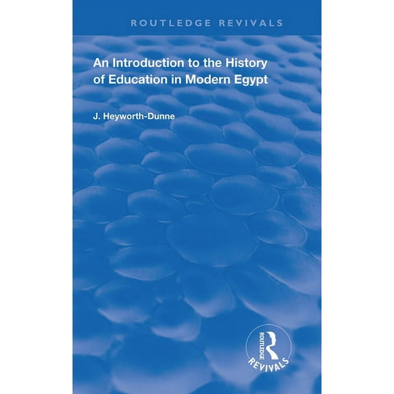 Routledge Revivals An Introduction to the History of Education in Modern Egpyt, (Paperback)