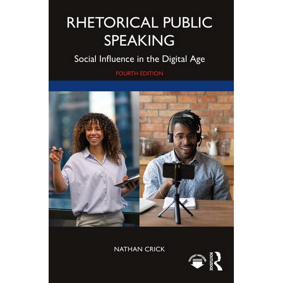 Rhetorical Public Speaking: Social Influence in the Digital Age, (Paperback)