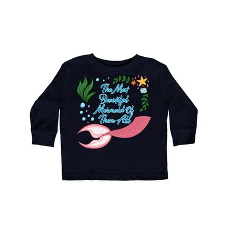 

Inktastic The Most Beautiful Mermaid of Them All with Mermaid Tail Gift Toddler Boy or Toddler Girl Long Sleeve T-Shirt